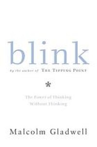 Blink: The power of thinking without thinking