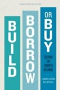 Build, borrow, or buy : solving the growth dilemma