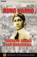 Bung Karno, gerakan massa dan mahasiswa : kenangan 100 tahun Bung Karno