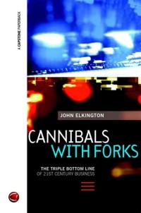 Cannibals with forks: the triple bottom line of 21st century business