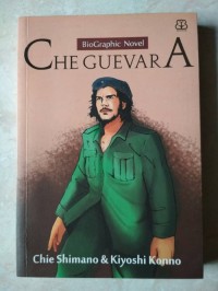 Che Guevara = biographic novel series 3: Che Guevara