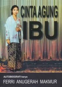 Image of Cinta Agung Ibu: Otobiografi Ferri AM Ar-Rasuli