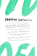 CREATIVE CONFIDENCE : unleasting the creative potential within us all