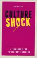 CULTURE SHOCK : a handbook for 21st century business