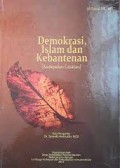 Demokrasi, islam, dan kebantenan