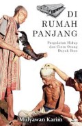 DI RUMAH PANJANG : pergulatan hidup dan cinta orang dayak iban