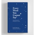 Every Word You Cannot Say : Tentang Mencintai & Memaafkan Diri Sendiri