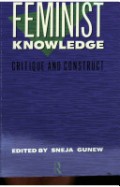 Feminist knowledge: critique and construct