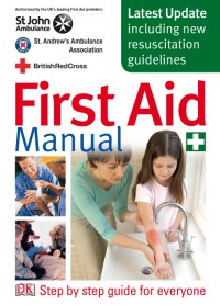 First aid manual : step by step guide for everyone