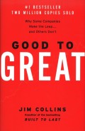 Good To Great : why some companies make the leap.... and others don't