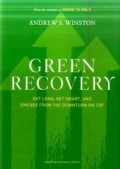 Green recovery : get lean, get smart, and emerge from the downturn on top