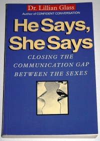 He Says< She Says : closing the communication gap between the sexes