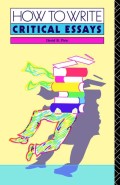 How to write critical essays : a guide for students of literature