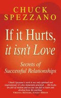 If it Hurts, itisn't Love : secrets of successful relationships
