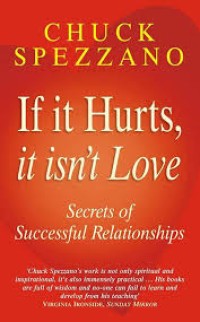 If it Hurts, itisn't Love : secrets of successful relationships