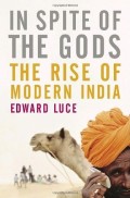 In Spite of The Gods : the rise of modern India