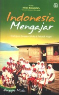 Indonesia Mengajar : Kisah para Pengajar Muda di Pelosok Negeri