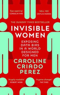 Image of Invisible Women Exposing Data Bias in a World Designed for Men