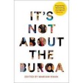 IT S NOT ABOUT THE BURQA