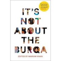 IT S NOT ABOUT THE BURQA