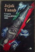Jejak tanah: cerpen pilihan kompas 2002