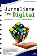 Jurnalisme era digital: tantangan industri media abad 21
