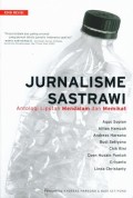 Jurnalisme sastrawi : antologi liputan mendalam dan memikat