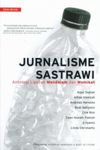 Jurnalisme sastrawi : antologi liputan mendalam dan memikat