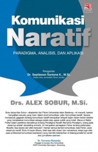 Komunikasi Naratif : paradigma, analisis, dan aplikasi