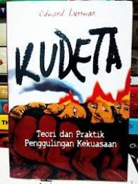 Kudeta: teori dan praktek penggulingan kekuasaan