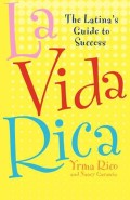 La vida rica : the Latina's guide to success