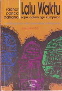 Lalu waktu : sajak dalam tiga kumpulan (1985 - 1994)
