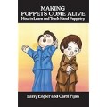 MAKING PUPPETS COME ALIVE : How to Learn and Teach Hand Poppetry