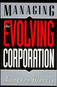 Managing the evolving corporation
