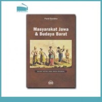 Masyarakat Jawa dan Budaya Barat : kajian sastra jawa masa kolonial