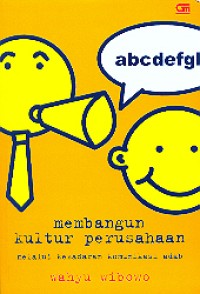 Membangun kultur perusahaan : melalui kesadaran komunikasi adab