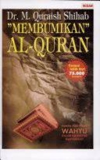 Membumikan Alquran: fungsi dan peran wahyu dalam kehidupan masyarakat