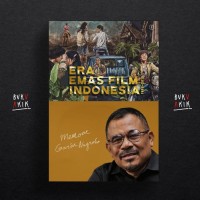 Memoar Garin Nugroho : Era Emas Film Indonesia 1998-2019
