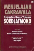 Menjelajah cakrawala: kumpulan karya visioner Soedjatmoko