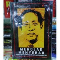Menolak menyerah : menyingkap tabir keluarga D.N. Aidit