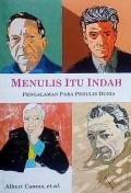 Menulis itu indah: pengalaman para penulis dunia