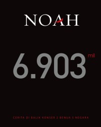 Noah 6.903 Mil: Cerita di balik konser 2 benua 5 negara