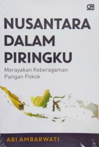 Nusantara dalam piringku : merayakan keberagaman pangan pokok