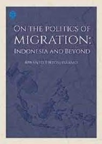 On the politics of migration: Indonesia and beyond