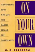 On your own: discovering your new life and career beyond the corporation