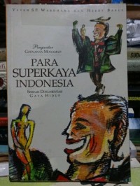 Para Superkaya Indonesia : Sebuah Dokumentasi Gaya Hidup