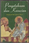 Pengetahuan dan kesucian = knowledge and the secred