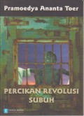 Percikan revolusi ; Subuh : kumpulan cerita pendek revolusi
