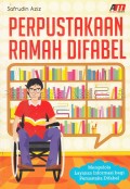 Perpustakaan ramah difabel: mengelola layanan informasi bagi pemustaka difabel