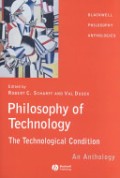 Philosophy of Technology : the technological condition an anthology